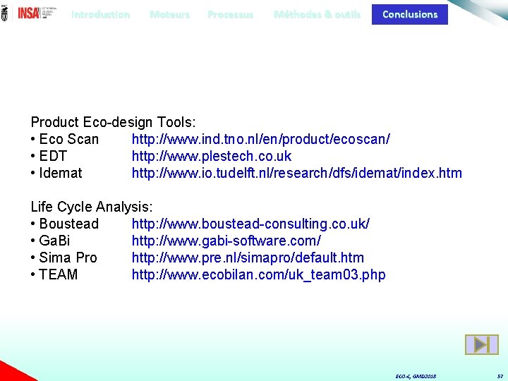 Introduction Moteurs Processus Méthodes & outils Conclusions Product Eco-design Tools: • Eco Scan http: