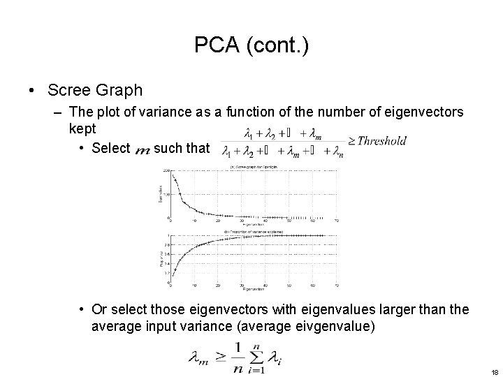 PCA (cont. ) • Scree Graph – The plot of variance as a function