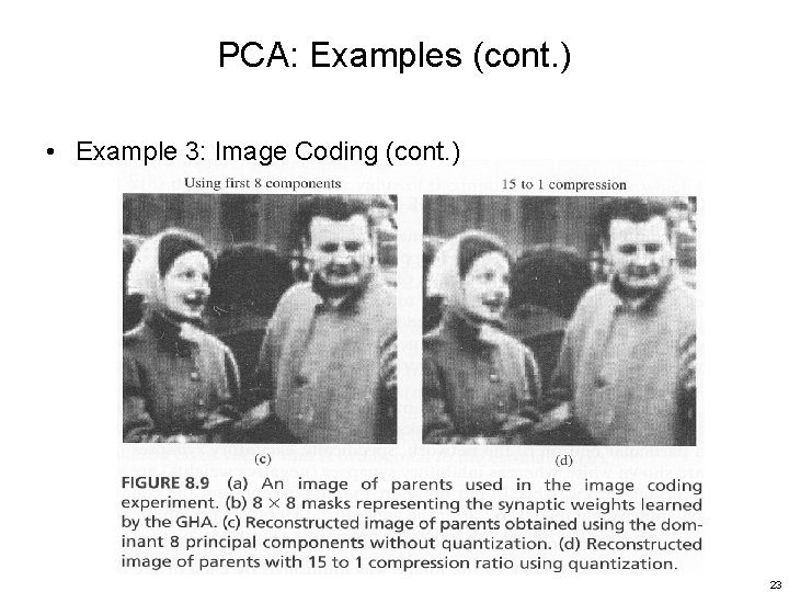 PCA: Examples (cont. ) • Example 3: Image Coding (cont. ) 23 