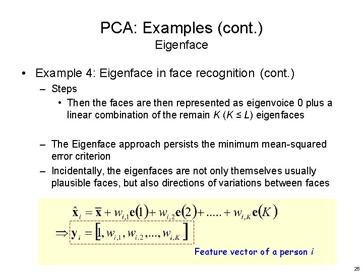 PCA: Examples (cont. ) Eigenface • Example 4: Eigenface in face recognition (cont. )