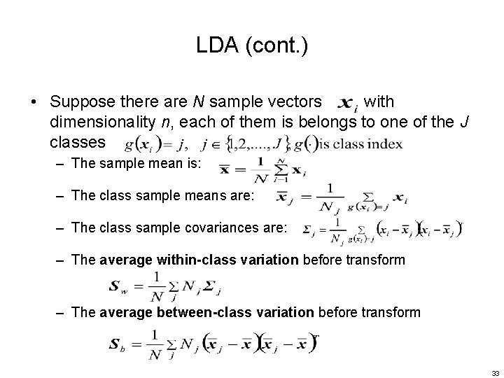 LDA (cont. ) • Suppose there are N sample vectors with dimensionality n, each