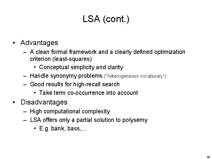 LSA (cont. ) • Advantages – A clean formal framework and a clearly defined