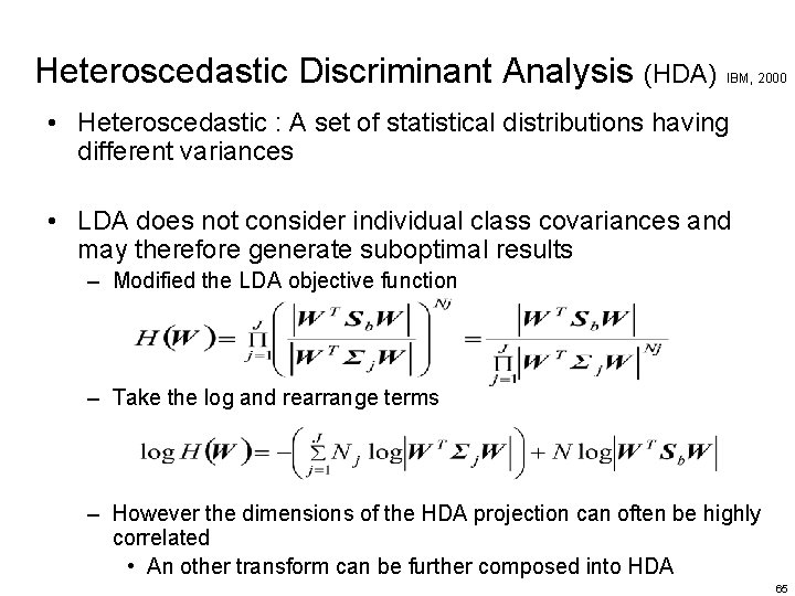 Heteroscedastic Discriminant Analysis (HDA) IBM, 2000 • Heteroscedastic : A set of statistical distributions