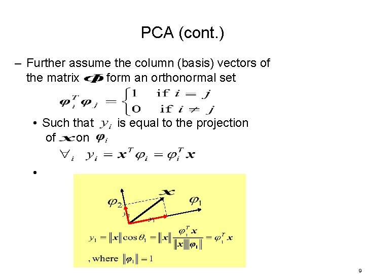 PCA (cont. ) – Further assume the column (basis) vectors of the matrix form