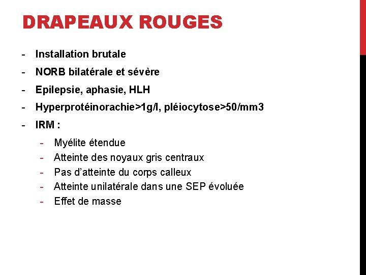 DRAPEAUX ROUGES - Installation brutale - NORB bilatérale et sévère - Epilepsie, aphasie, HLH