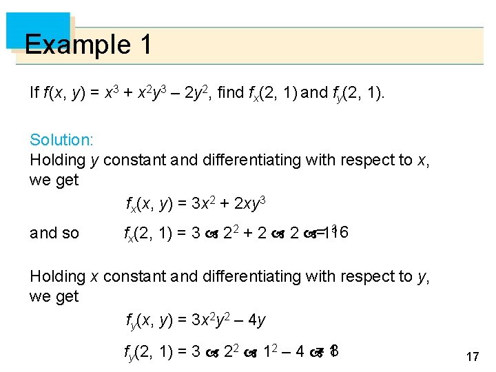 Example 1 If f (x, y) = x 3 + x 2 y 3 Example 1 If f (x, y) = x 3 + x 2 y 3