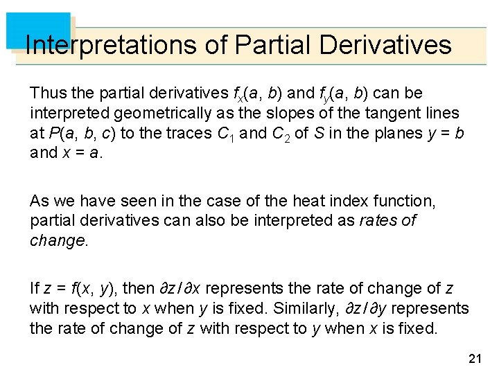 Interpretations of Partial Derivatives Thus the partial derivatives fx(a, b) and fy(a, b) can