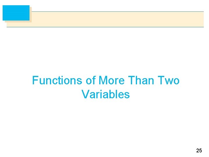 Functions of More Than Two Variables 25 