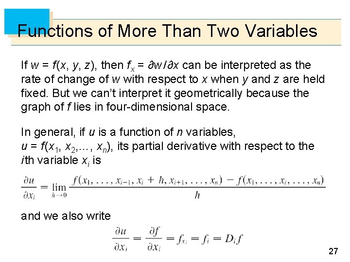 Functions of More Than Two Variables If w = f (x, y, z), then