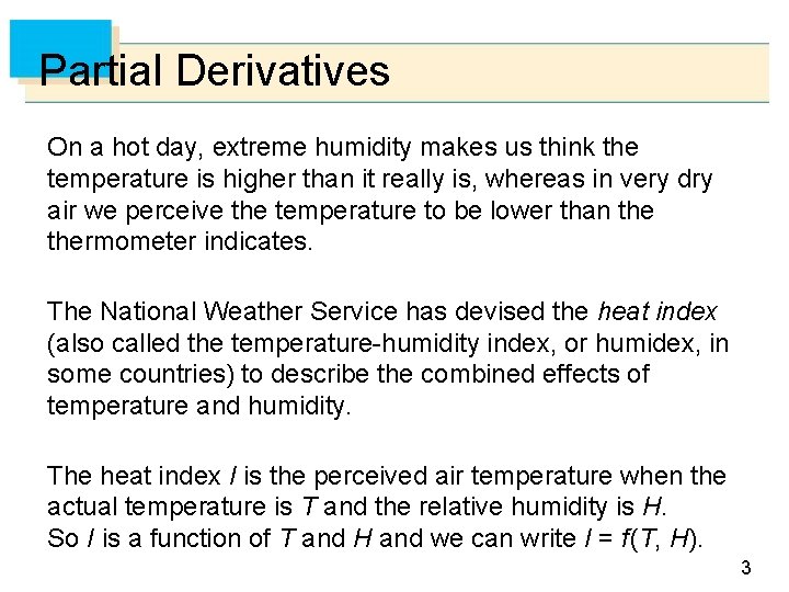 Partial Derivatives On a hot day, extreme humidity makes us think the temperature is Partial Derivatives On a hot day, extreme humidity makes us think the temperature is