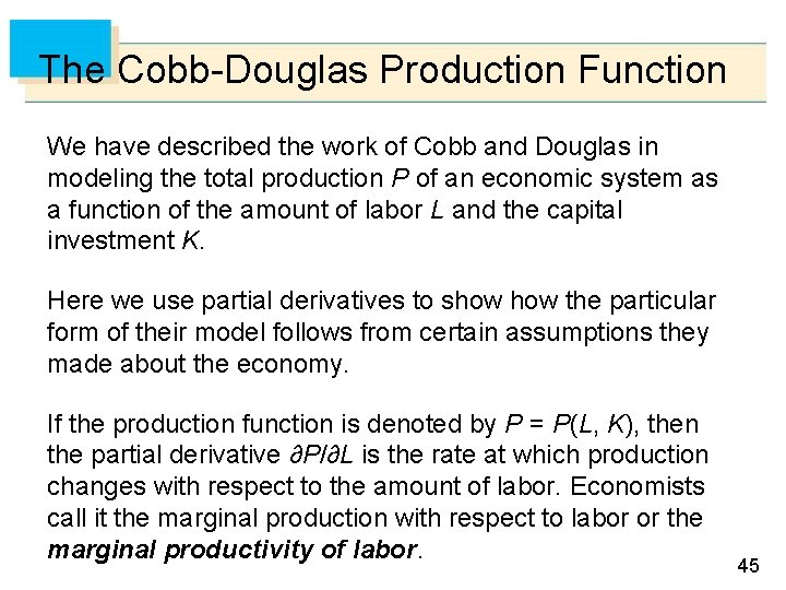 The Cobb-Douglas Production Function We have described the work of Cobb and Douglas in The Cobb-Douglas Production Function We have described the work of Cobb and Douglas in