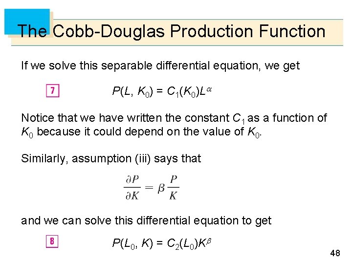 The Cobb-Douglas Production Function If we solve this separable differential equation, we get P(L,