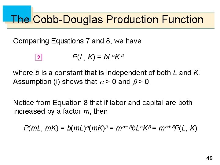 The Cobb-Douglas Production Function Comparing Equations 7 and 8, we have P(L, K) = The Cobb-Douglas Production Function Comparing Equations 7 and 8, we have P(L, K) =