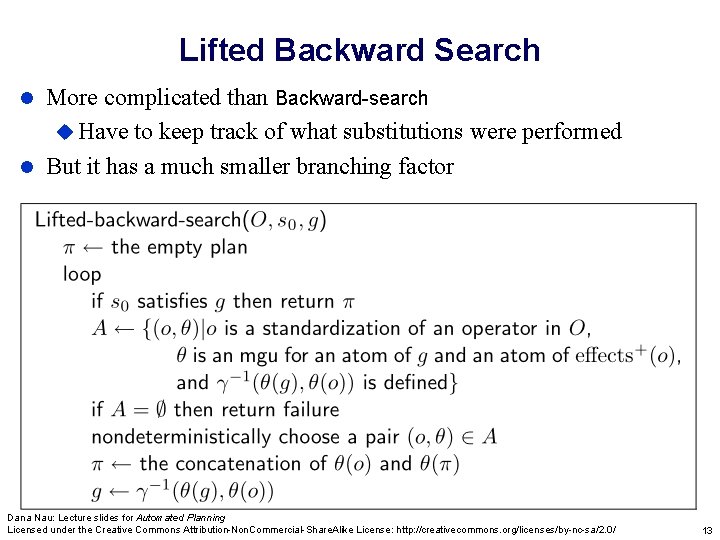 Lifted Backward Search More complicated than Backward-search u Have to keep track of what