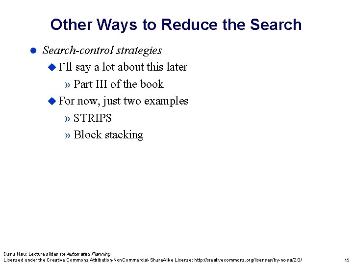 Other Ways to Reduce the Search l Search-control strategies u I’ll say a lot