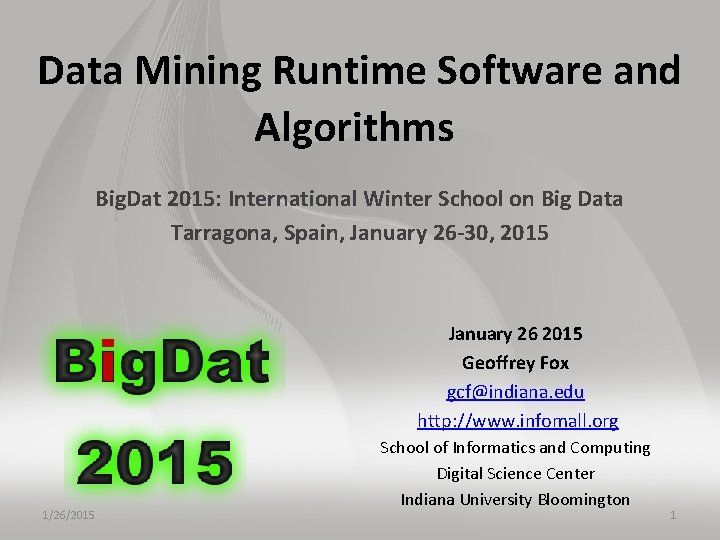 Data Mining Runtime Software and Algorithms Big. Dat 2015: International Winter School on Big