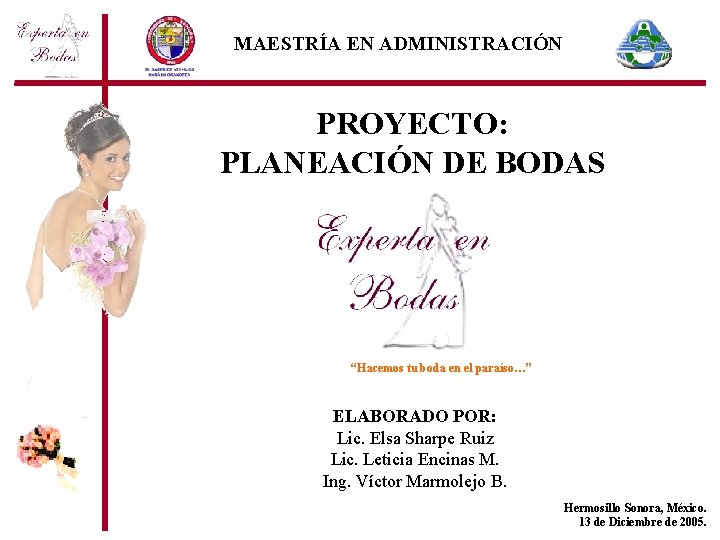 MAESTRA EN ADMINISTRACIN PROYECTO PLANEACIN DE BODAS Hacemos