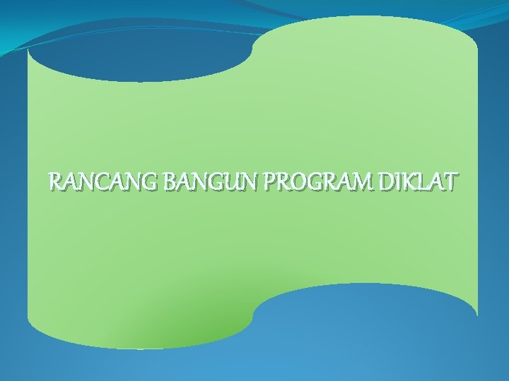 RANCANG BANGUN PROGRAM DIKLAT 