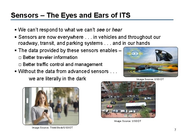 Sensors – The Eyes and Ears of ITS § We can’t respond to what