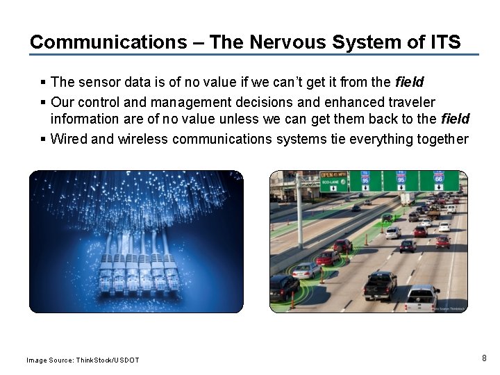 Communications – The Nervous System of ITS § The sensor data is of no