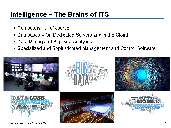 Intelligence – The Brains of ITS § § Computers. . . of course Databases