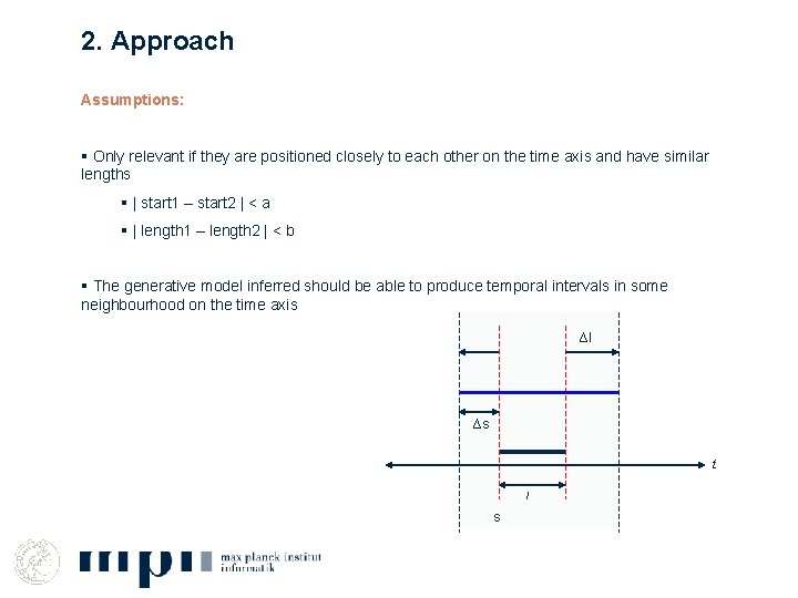 2. Approach Assumptions: § Only relevant if they are positioned closely to each other