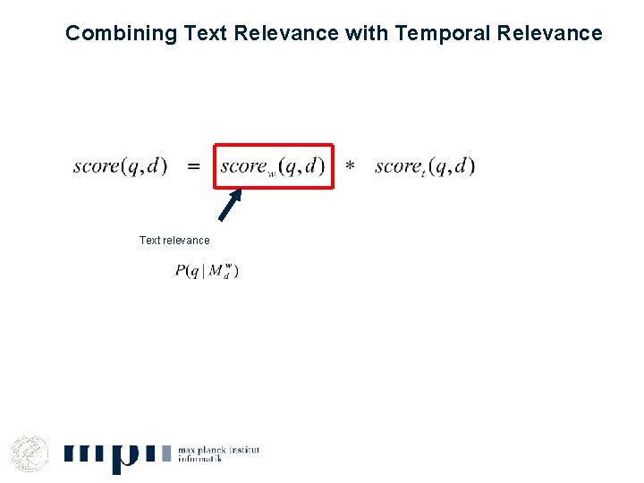 Combining Text Relevance with Temporal Relevance Text relevance 