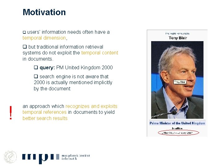 Motivation q users’ information needs often have a temporal dimension, q but traditional information