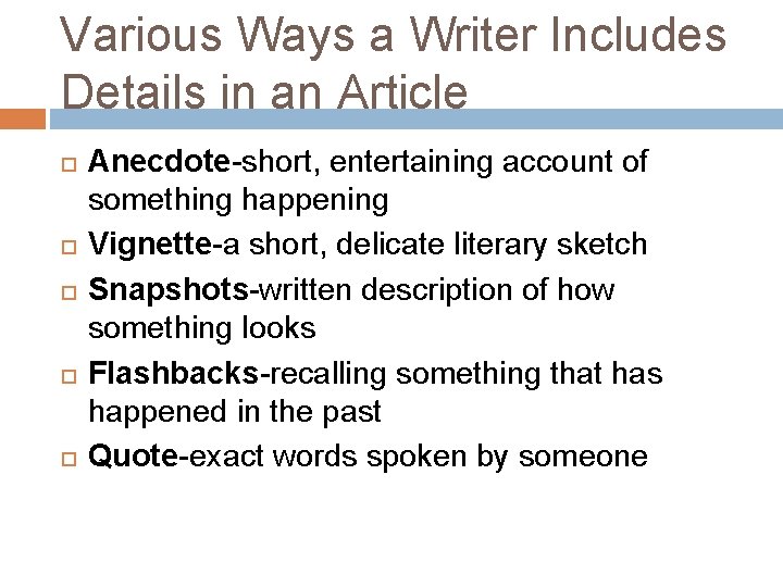 Various Ways a Writer Includes Details in an Article Anecdote-short, entertaining account of something