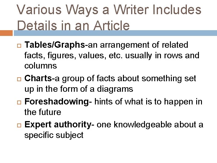 Various Ways a Writer Includes Details in an Article Tables/Graphs-an arrangement of related facts,