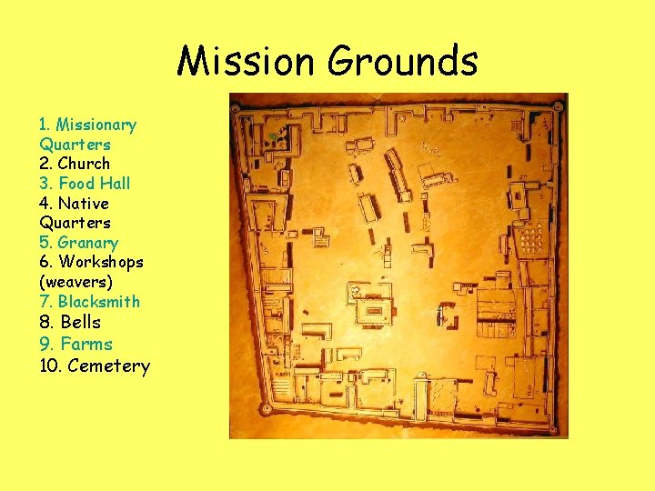 Mission Grounds 1. Missionary Quarters 2. Church 3. Food Hall 4. Native Quarters 5.