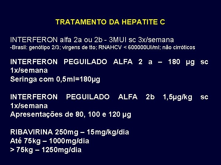 TRATAMENTO DA HEPATITE C INTERFERON alfa 2 a ou 2 b - 3 MUI