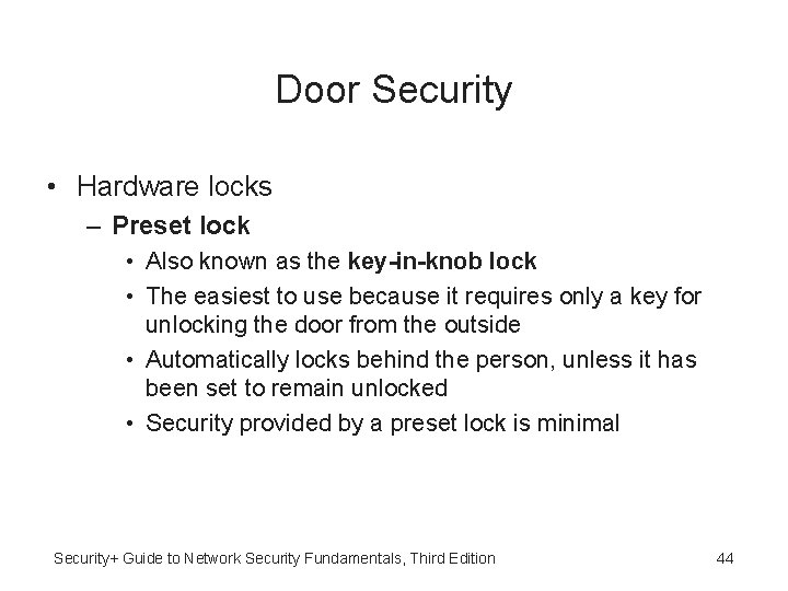 Door Security • Hardware locks – Preset lock • Also known as the key-in-knob