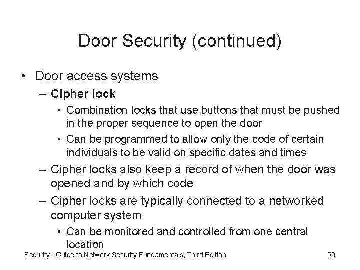 Door Security (continued) • Door access systems – Cipher lock • Combination locks that