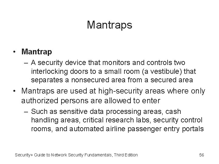 Mantraps • Mantrap – A security device that monitors and controls two interlocking doors