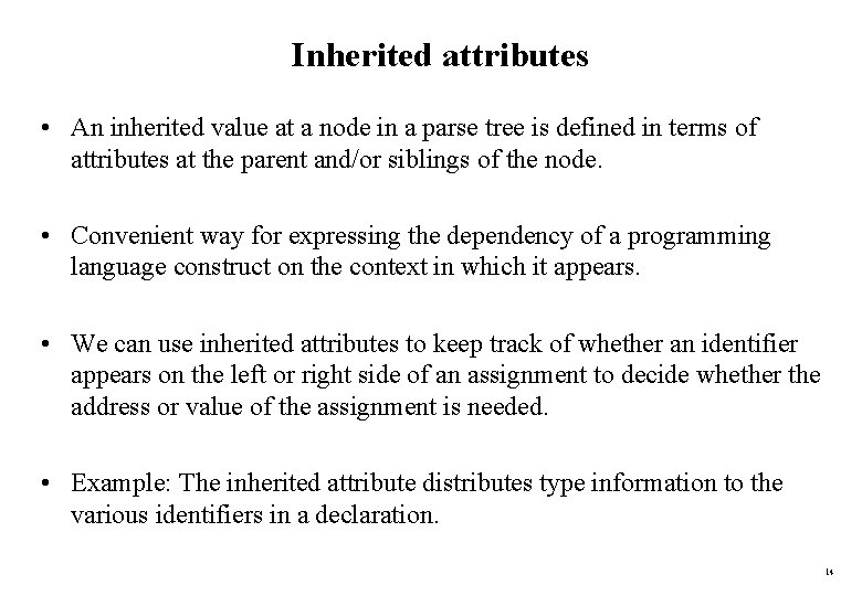 Inherited attributes • An inherited value at a node in a parse tree is