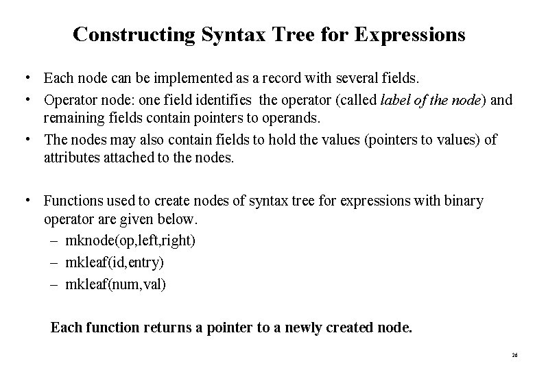 Constructing Syntax Tree for Expressions • Each node can be implemented as a record