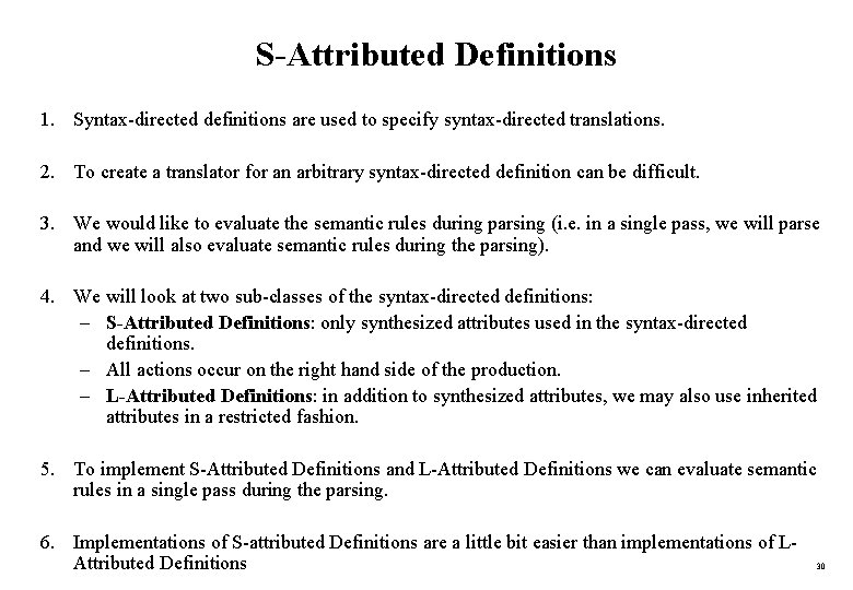 S-Attributed Definitions 1. Syntax-directed definitions are used to specify syntax-directed translations. 2. To create