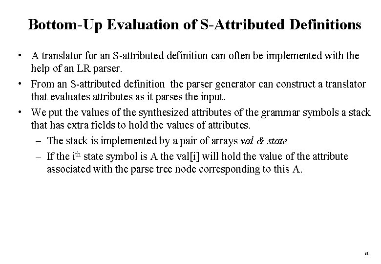 Bottom-Up Evaluation of S-Attributed Definitions • A translator for an S-attributed definition can often