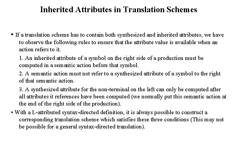 Inherited Attributes in Translation Schemes • If a translation scheme has to contain both