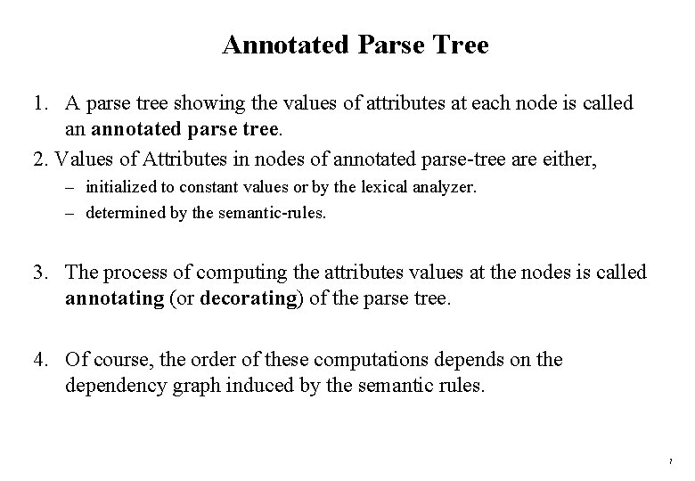 Annotated Parse Tree 1. A parse tree showing the values of attributes at each