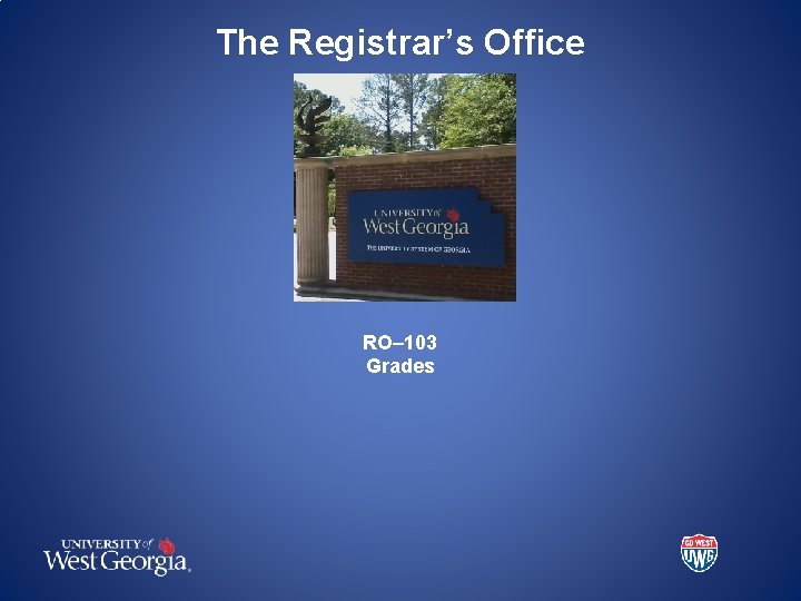 The Registrar’s Office RO– 103 Grades 