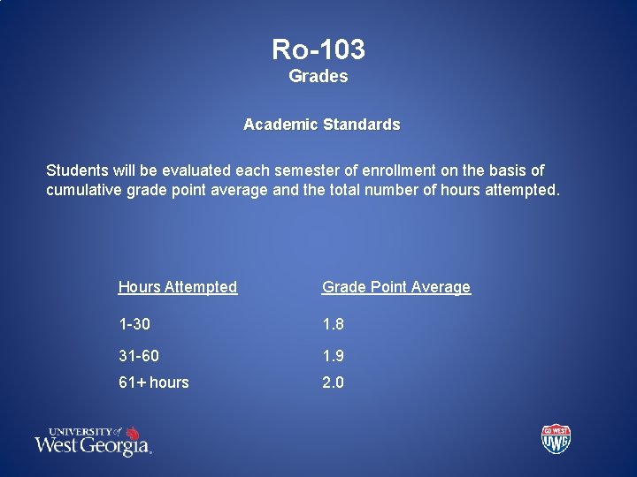 Ro-103 Grades Academic Standards Students will be evaluated each semester of enrollment on the