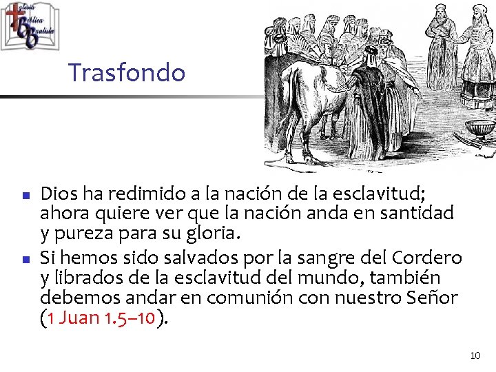 Trasfondo n n Dios ha redimido a la nación de la esclavitud; ahora quiere Trasfondo n n Dios ha redimido a la nación de la esclavitud; ahora quiere