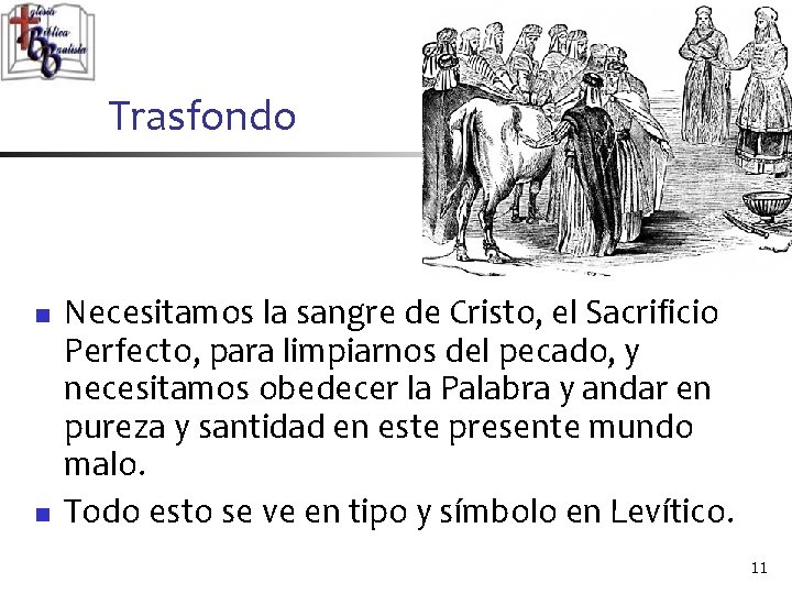 Trasfondo n n Necesitamos la sangre de Cristo, el Sacrificio Perfecto, para limpiarnos del Trasfondo n n Necesitamos la sangre de Cristo, el Sacrificio Perfecto, para limpiarnos del