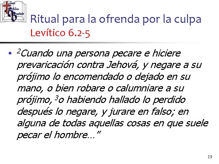 Ritual para la ofrenda por la culpa Levítico 6. 2 -5 n 2 Cuando Ritual para la ofrenda por la culpa Levítico 6. 2 -5 n 2 Cuando