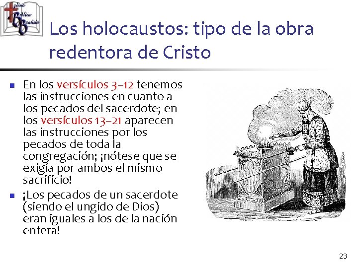 Los holocaustos: tipo de la obra redentora de Cristo n n En los versículos Los holocaustos: tipo de la obra redentora de Cristo n n En los versículos