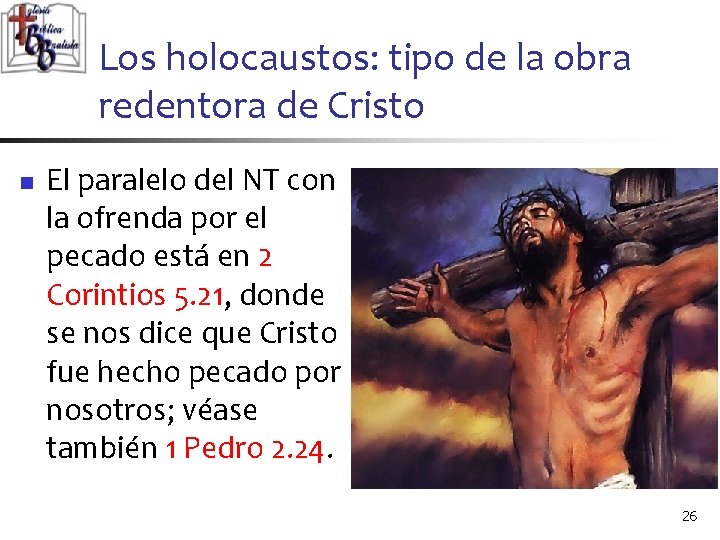 Los holocaustos: tipo de la obra redentora de Cristo n El paralelo del NT Los holocaustos: tipo de la obra redentora de Cristo n El paralelo del NT