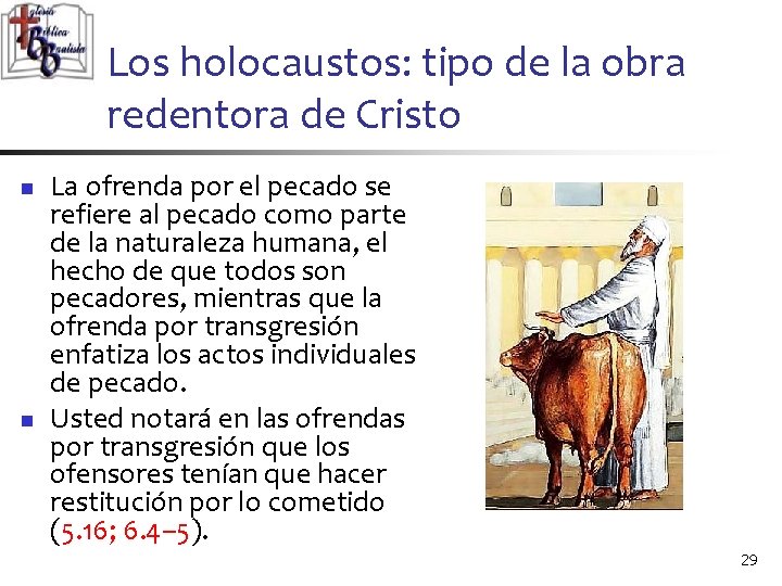 Los holocaustos: tipo de la obra redentora de Cristo n n La ofrenda por Los holocaustos: tipo de la obra redentora de Cristo n n La ofrenda por