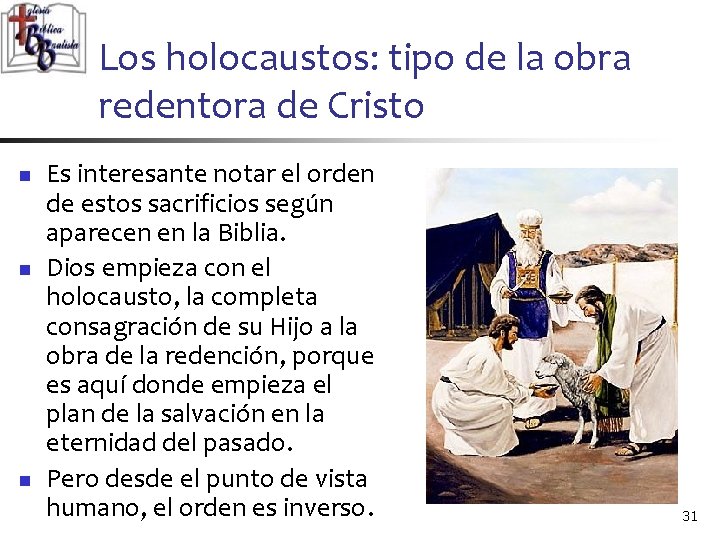 Los holocaustos: tipo de la obra redentora de Cristo n n n Es interesante Los holocaustos: tipo de la obra redentora de Cristo n n n Es interesante